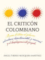 El Criticon Colombiano: Poesias .Criticas Al Gobierno Colombiano Departamental, y Nacional, y El Desplazamiento Forzado.