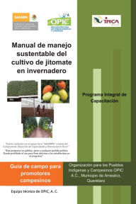 Title: Manual de manejo sustentable del cultivo de jitomate en invernadero, Author: OPIC