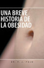 UNA BREVE HISTORIA DE LA OBESIDAD