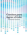 Caminos para lograr el xito