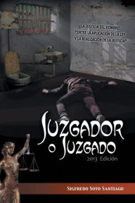 Title: Juzgador O Juzgado, Author: Sigfredo Soto