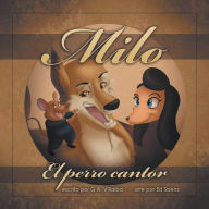 Title: Milo: El Perro Cantor, Author: George Alexander Villalba