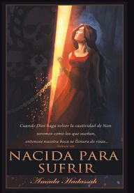 Title: Nacida Para Sufrir, Author: Amada Hadassah
