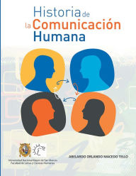 Title: HISTORIA DE LA COMUNICACIÓN HUMANA, Author: Abelardo Orlando Macedo Tello