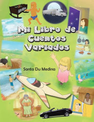 Title: Mi Libro de Cuentos Variados, Author: Santa Du Medina