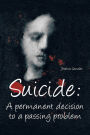 Suicide: A PERMANENT DECISION TO A PASSING PROBLEM