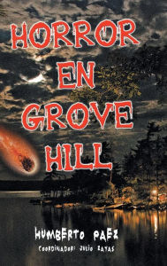 Title: Horror En Grove Hill, Author: Humberto Paez