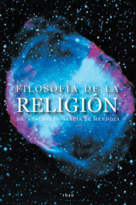Title: Filosofia de la Religión, Author: DR. ADALBERTO GARCÍA DE MENDOZA.