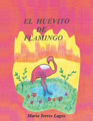 Title: El huevito de Flamingo, Author: Maria Torres Lagos