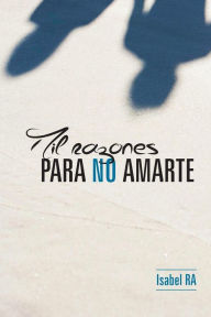 Title: Mil Razones Para No Amarte, Author: Maria Isabel Rodriguez Arana
