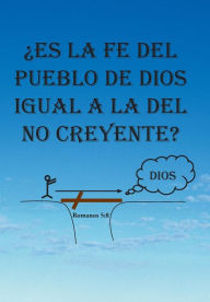 Title: Es La Fe del Pueblo de Dios Igual a la del No Creyente?, Author: Yolanda Santiago