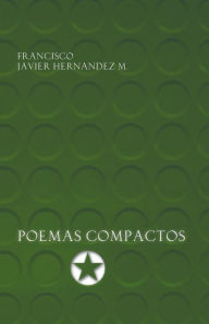 Title: Poemas Compactos, Author: Francisco Javier Hernandez M.