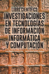 Title: Libro científico: Investigaciones en tecnologias de información informatica y computación, Author: Jorge Vasquez