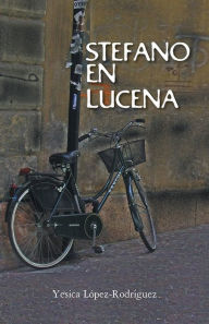 Title: STEFANO EN LUCENA, Author: Yesica López-Rodríguez