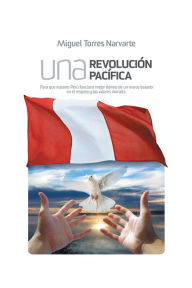 Title: Una revolucion pacifica, Author: Miguel Torres Narvarte