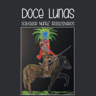 Title: Doce Lunas, Author: Salvador Nunez Traslosheros