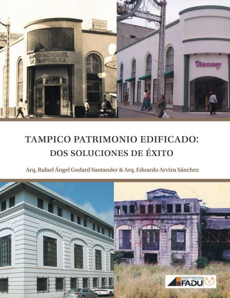 TAMPICO, PATRIMONIO EDIFICADO: Dos soluciones de éxito