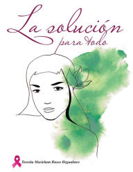 Title: La solución para todo, Author: Teresita Marieham Russo Heguaburo