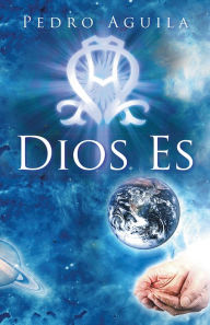Title: Dios Es, Author: Pedro Aguila