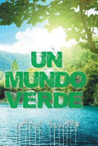 Title: Un mundo verde, Author: Ismael Recinos