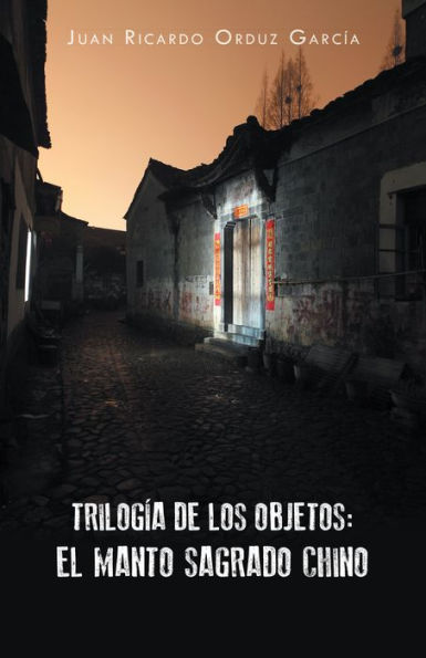 Trilogía De Los Objetos:: El Manto Sagrado Chino