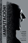 Amputaci�n!: Una realidad silenciosa y punitiva desde el punto de vista masculino