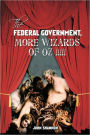 The Federal Government, More Wizards Of Oz !!!!!
