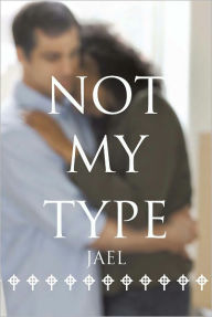 Title: Not My Type, Author: JAEL