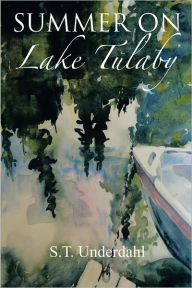 Title: Summer on Lake Tulaby, Author: S.T. Underdahl