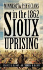 Minnesota Physicians In The 1862 Sioux Uprising