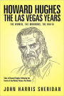 Howard Hughes: The Las Vegas Years the Women, the Mormons, the Mafia