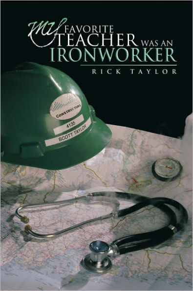 MY FAVORITE TEACHER WAS AN IRONWORKER