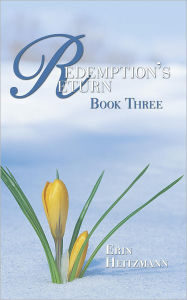 Title: Redemption's Return: Book Three, Author: Erin Heitzmann