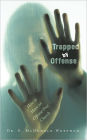 Trapped by Offense: How to Have an Offense-Free Church