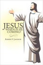 Jesus - When Is He Coming?