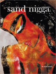 Title: sand nigga: a collection of stories, Author: bula barua