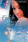Fetish For A Blue Skyy