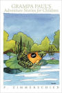 Grampa Paul's Adventure Stories For Children