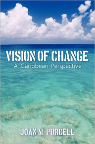 Title: Vision of Change: A Caribbean Perspective, Author: Joan M. Purcell