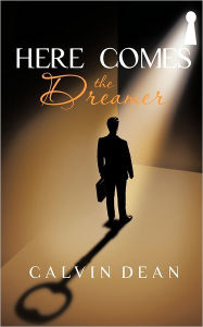 Title: Here Comes the Dreamer, Author: Calvin Dean