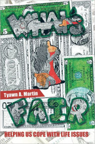 Title: What's Fair: Helping Us Cope with Life Issues, Author: Tyawn A. Martin