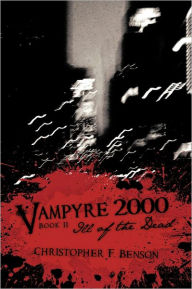 Title: Vampyre 2000: Ill of the Dead, Author: Christopher F Benson