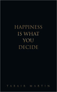 Happiness iS What you decide