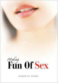 Title: Making Fun of Sex, Author: Ahmed El Toumi