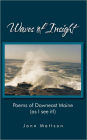 Waves of Insight: Poems of Downeast Maine (as I see it!)