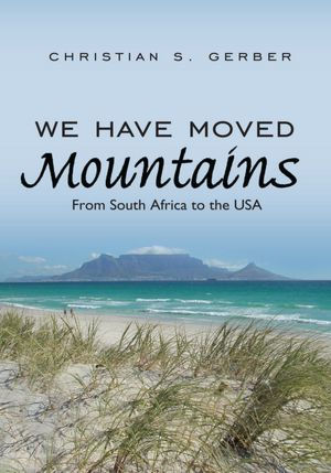 We Have Moved Mountains: From South Africa to the USA