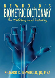 Title: Newbold's Biometric Dictionary: For Military and Industry, Author: Richard D. Newbold