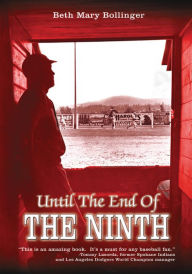 Title: Until the End of the Ninth, Author: Beth Mary Bollinger