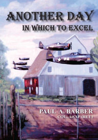 Title: ANOTHER DAY IN WHICH TO EXCEL, Author: PAUL A. BARBER