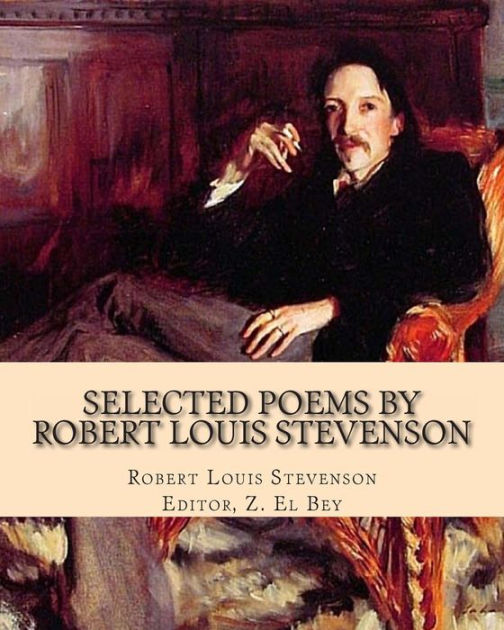 Selected Poems by Robert Louis Stevenson: With Biography by Robert Louis Stevenson | NOOK Book ...